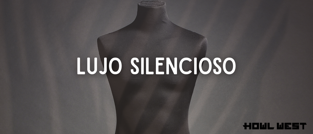 Lujo Silencioso: La Moda Atemporal en Howl West 💎